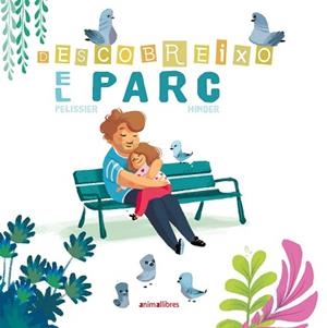 DESCOBREIXO EL PARC | 9788416844852 | PELISSIER, JÉRÔME | Llibreria Aqualata | Comprar llibres en català i castellà online | Comprar llibres Igualada