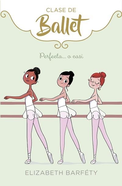 CLASE DE BALLET 2. PERFECTA... O CASI | 9788417460419 | BARFETY, ELIZABETH | Llibreria Aqualata | Comprar libros en catalán y castellano online | Comprar libros Igualada
