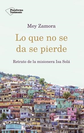 LO QUE NO SE DA SE PIERDE | 9788417376840 | ZAMORA, MEY | Llibreria Aqualata | Comprar libros en catalán y castellano online | Comprar libros Igualada