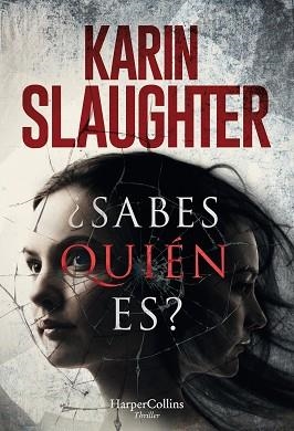 SABES QUIÉN ES? | 9788491393207 | SLAUGHTER, KARIN | Llibreria Aqualata | Comprar libros en catalán y castellano online | Comprar libros Igualada