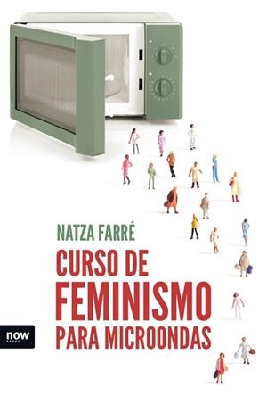 CURSO DE FEMINISMO PARA MICROONDAS | 9788416245642 | FARRÉ, NATZA | Llibreria Aqualata | Comprar libros en catalán y castellano online | Comprar libros Igualada