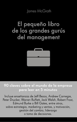 PEQUEÑO LIBRO DE LOS GRANDES GURÚS DEL MANAGEMENT, EL | 9788416928491 | MCGRATH, JIM | Llibreria Aqualata | Comprar libros en catalán y castellano online | Comprar libros Igualada