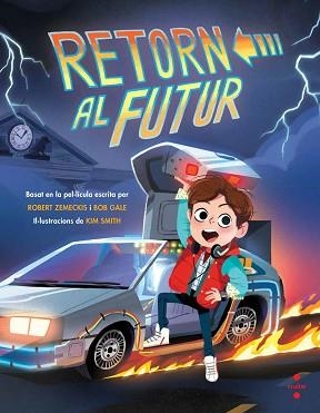 RETORN AL FUTUR | 9788466145169 | GALE, BOB / ZEMECKIS, ROBERT | Llibreria Aqualata | Comprar libros en catalán y castellano online | Comprar libros Igualada