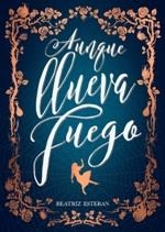 AUNQUE LLUEVA FUEGO | 9788424663575 | ESTEBAN, BEATRIZ | Llibreria Aqualata | Comprar libros en catalán y castellano online | Comprar libros Igualada