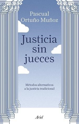 JUSTICIA SIN JUECES | 9788434429123 | ORTUÑO MUÑOZ, JOSÉ PASCUAL | Llibreria Aqualata | Comprar libros en catalán y castellano online | Comprar libros Igualada