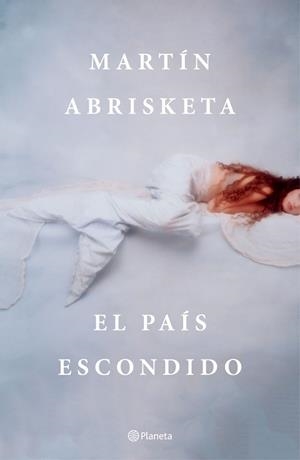 PAÍS ESCONDIDO, EL | 9788408194361 | ABRISKETA, MARTÍN | Llibreria Aqualata | Comprar llibres en català i castellà online | Comprar llibres Igualada
