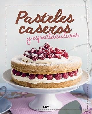 PASTELES CASEROS Y ESPECTACULARES | 9788424938345 | Llibreria Aqualata | Comprar libros en catalán y castellano online | Comprar libros Igualada