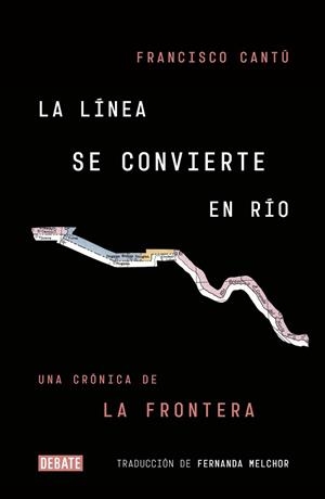 LÍNEA SE CONVIERTE EN RÍO, LA | 9788499928869 | CANTÚ, FRANCISCO | Llibreria Aqualata | Comprar libros en catalán y castellano online | Comprar libros Igualada