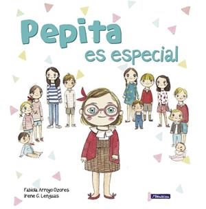 PEPITA ES ESPECIAL | 9788448851682 | ARROYO, FABIOLA/G. LENGUAS, IRENE | Llibreria Aqualata | Comprar libros en catalán y castellano online | Comprar libros Igualada