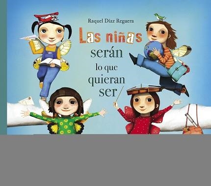 NIÑAS SERÁN LO QUE QUIERAN SER, LAS | 9788448851651 | DÍAZ REGUERA, RAQUEL | Llibreria Aqualata | Comprar libros en catalán y castellano online | Comprar libros Igualada