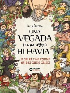 UNA VEGADA (I UNA ALTRA) HI HAVIA... | 9788448946661 | SERRANO, LUCÍA | Llibreria Aqualata | Comprar libros en catalán y castellano online | Comprar libros Igualada