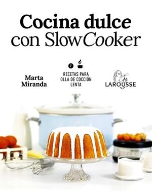 COCINA DULCE CON SLOW COOKER | 9788417273644 | MIRANDA ARBIZU, MARTA | Llibreria Aqualata | Comprar llibres en català i castellà online | Comprar llibres Igualada