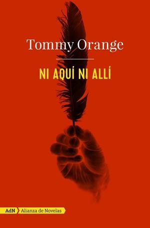NI AQUÍ NI ALLÍ (ADN) | 9788491812586 | ORANGE, TOMMY | Llibreria Aqualata | Comprar llibres en català i castellà online | Comprar llibres Igualada