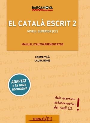 CATALÀ ESCRIT 2, EL. NIVELL SUPERIOR C2 | 9788448947019 | VILÀ, CARME/HOMS, LAURA | Llibreria Aqualata | Comprar libros en catalán y castellano online | Comprar libros Igualada