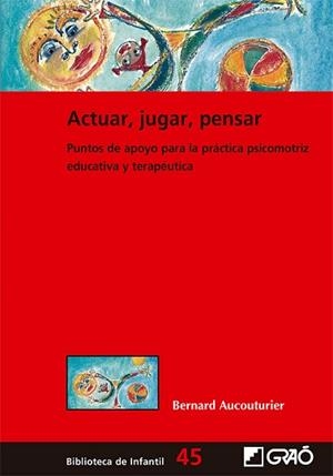 ACTUAR, JUGAR, PENSAR | 9788499808390 | AUCOUTURIER, BERNARD | Llibreria Aqualata | Comprar llibres en català i castellà online | Comprar llibres Igualada