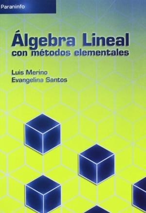 ÁLGEBRA LINEAL CON MÉTODOS ELEMENTALES | 9788497324816 | MERINO GONZALEZ, LUIS MIGUEL/SANTOS ALAEZ, EVANGELINA | Llibreria Aqualata | Comprar libros en catalán y castellano online | Comprar libros Igualada