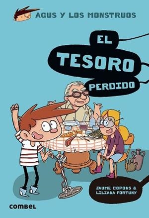 AGUS Y LOS MONSTRUOS 12. EL TESORO PERDIDO | 9788491014133 | COPONS, JAUME / FORTUNY, LILIANA | Llibreria Aqualata | Comprar libros en catalán y castellano online | Comprar libros Igualada