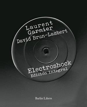 ELECTROSHOCK | 9788494668388 | GARNIER, LAURENT | Llibreria Aqualata | Comprar libros en catalán y castellano online | Comprar libros Igualada