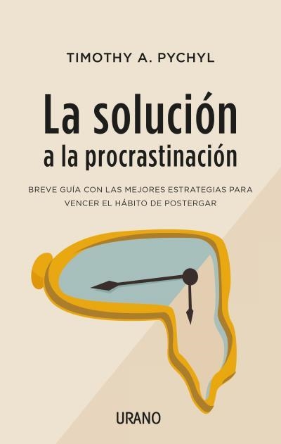 SOLUCIÓN A LA PROCRASTINACIÓN, LA | 9788416720453 | PYCHYL, TIMOTHY A. | Llibreria Aqualata | Comprar libros en catalán y castellano online | Comprar libros Igualada