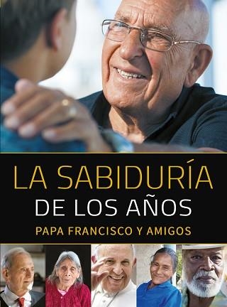 SABIDURÍA DE LOS AÑOS, LA | 9788427142404 | BERGOGLIO, JORGE MARIO  | Llibreria Aqualata | Comprar libros en catalán y castellano online | Comprar libros Igualada