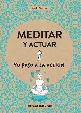 MEDITAR Y ACTUAR | 9788416544806 | VATTIER, YOUKI | Llibreria Aqualata | Comprar libros en catalán y castellano online | Comprar libros Igualada