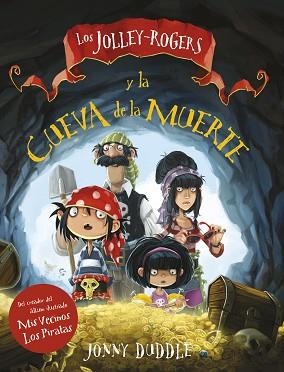 JOLLEY-ROGERS Y LA CUEVA DE LA MUERTE, LOS | 9788494617768 | DUDDLE, JONNY | Llibreria Aqualata | Comprar libros en catalán y castellano online | Comprar libros Igualada