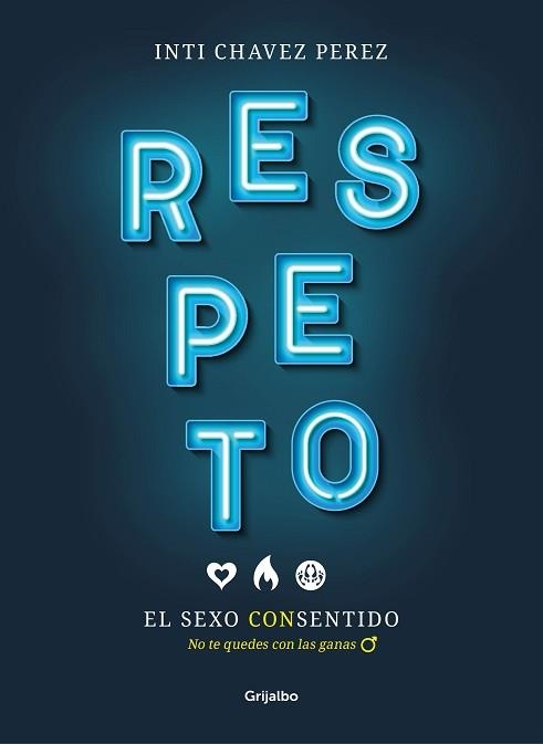 RESPETO. EL SEXO CON SENTIDO | 9788417338510 | CHAVEZ PEREZ, INTI | Llibreria Aqualata | Comprar libros en catalán y castellano online | Comprar libros Igualada