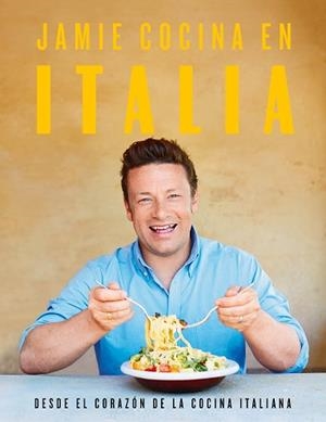 JAMIE COCINA EN ITALIA | 9788417338282 | OLIVER, JAMIE | Llibreria Aqualata | Comprar llibres en català i castellà online | Comprar llibres Igualada