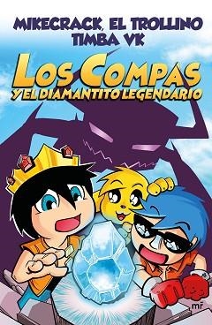COMPAS 1. LOS COMPAS Y EL DIAMANTITO LEGENDARIO | 9788427044715 | TROLLINO, EL  /TIMBA VK / MIKECRACK | Llibreria Aqualata | Comprar libros en catalán y castellano online | Comprar libros Igualada