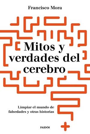 MITOS Y VERDADES DEL CEREBRO | 9788449334986 | MORA, FRANCISCO | Llibreria Aqualata | Comprar llibres en català i castellà online | Comprar llibres Igualada