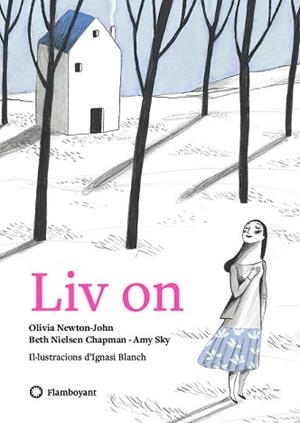 LIV ON | 9788494883200 | NEWTON-JOHN, OLIVIA / SKY, AMY / NIELSEN CHAPMAN, BETH | Llibreria Aqualata | Comprar llibres en català i castellà online | Comprar llibres Igualada