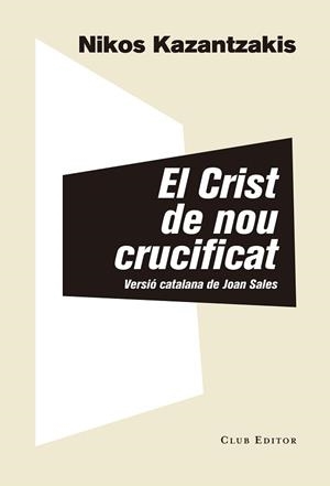 CRIST DE NOU CRUCIFICAT, EL | 9788473292313 | KAZANTZAKIS, NIKOS | Llibreria Aqualata | Comprar libros en catalán y castellano online | Comprar libros Igualada