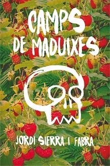 CAMPS DE MADUIXES | 9788466143417 | SIERRA I FABRA, JORDI | Llibreria Aqualata | Comprar libros en catalán y castellano online | Comprar libros Igualada