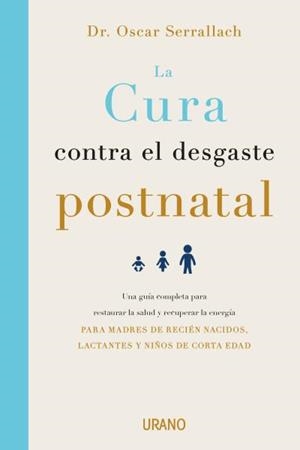 CURA CONTRA EL DESGASTE POSTNATAL, LA | 9788416720460 | SERRALLACH, OSCAR | Llibreria Aqualata | Comprar llibres en català i castellà online | Comprar llibres Igualada