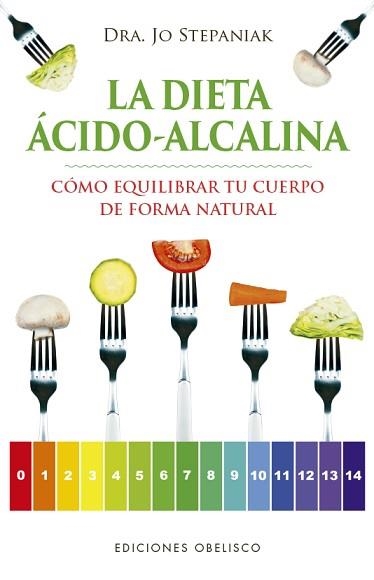 DIETA ÁCIDO-ALCALINA, LA | 9788491113980 | STEPANIAK, JO | Llibreria Aqualata | Comprar libros en catalán y castellano online | Comprar libros Igualada