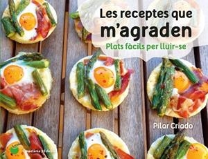 RECEPTES QUE M'AGRADEN, LES | 9788490347737 | CRIADO TOLEDO, PILAR | Llibreria Aqualata | Comprar libros en catalán y castellano online | Comprar libros Igualada