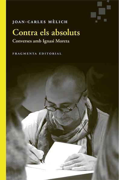 CONTRA ELS ABSOLUTS | 9788415518891 | MÈLICH SANGRÀ, JOAN-CARLES | Llibreria Aqualata | Comprar libros en catalán y castellano online | Comprar libros Igualada