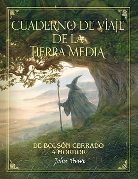 CUADERNO DE VIAJE DE LA TIERRA MEDIA | 9788445005576 | HOWE, JOHN | Llibreria Aqualata | Comprar libros en catalán y castellano online | Comprar libros Igualada