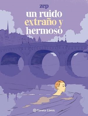 UN RUIDO EXTRAÑO Y HERMOSO | 9788491731283 | ZEP | Llibreria Aqualata | Comprar libros en catalán y castellano online | Comprar libros Igualada