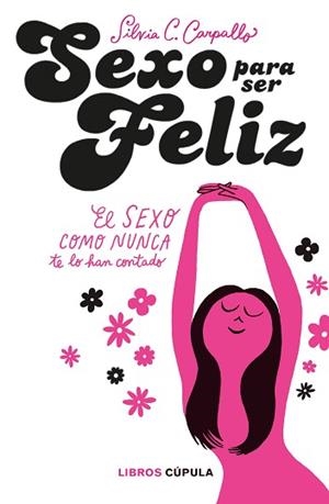 SEXO PARA SER FELIZ | 9788448025076 | CARPALLO, SILVIA C. | Llibreria Aqualata | Comprar libros en catalán y castellano online | Comprar libros Igualada