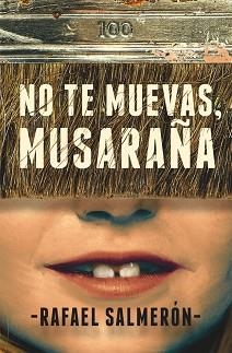 NO TE MUEVAS, MUSARAÑA | 9788491079378 | SALMERÓN, RAFAEL | Llibreria Aqualata | Comprar libros en catalán y castellano online | Comprar libros Igualada