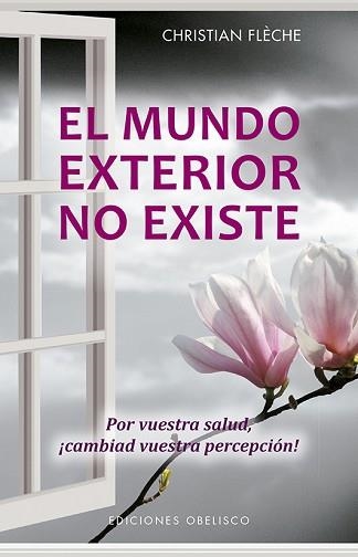 MUNDO EXTERIOR NO EXISTE, EL | 9788491113997 | FLECHE, CHRISTIAN | Llibreria Aqualata | Comprar libros en catalán y castellano online | Comprar libros Igualada