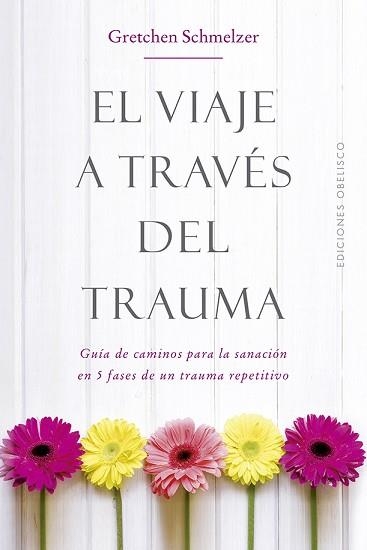 VIAJE A TRAVÉS DEL TRAUMA, EL | 9788491114000 | SCHMELZER, GRETCHEN | Llibreria Aqualata | Comprar libros en catalán y castellano online | Comprar libros Igualada