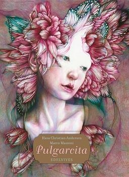 PULGARCITA | 9788414016916 | ANDERSEN, HANS CHRISTIAN / MAZZONI, MARCO | Llibreria Aqualata | Comprar libros en catalán y castellano online | Comprar libros Igualada