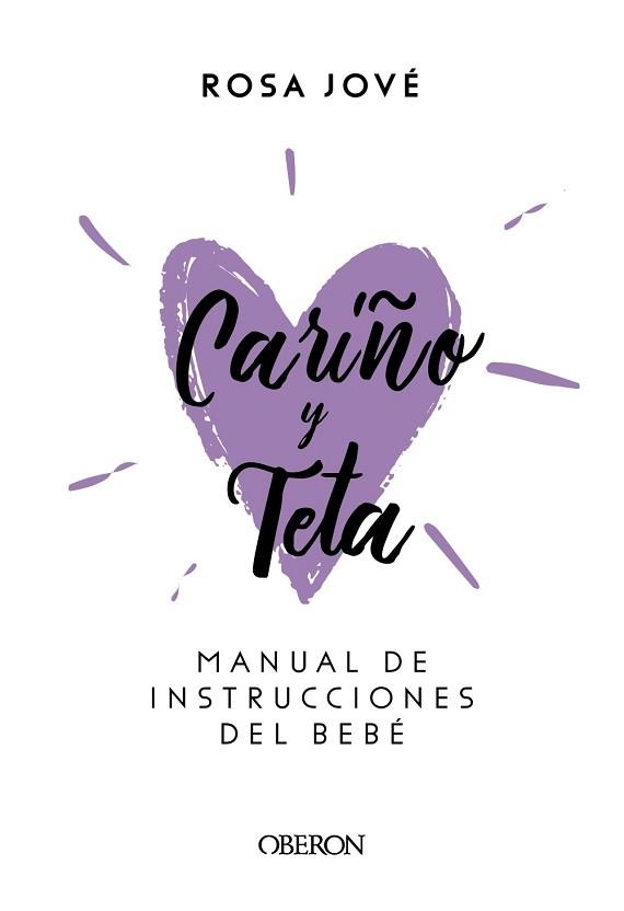 CARIÑO Y TETA. MANUAL DE INSTRUCCIONES DEL BEBÉ | 9788441540392 | JOVÉ MONTANYOLA, ROSA Mª | Llibreria Aqualata | Comprar libros en catalán y castellano online | Comprar libros Igualada