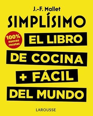 SIMPLÍSIMO. EL LIBRO DE COCINA + FÁCIL DEL MUNDO. 100% RECETAS NUEVAS | 9788417273675 | MALLET, JEAN-FRANÇOIS | Llibreria Aqualata | Comprar llibres en català i castellà online | Comprar llibres Igualada