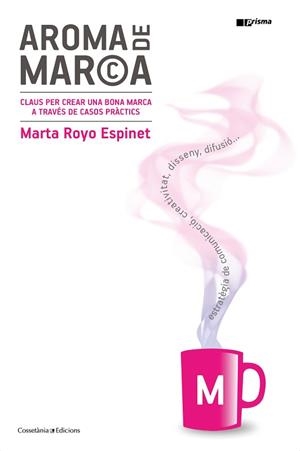 AROMA DE MARCA | 9788490347812 | ROYO ESPINET, MARTA | Llibreria Aqualata | Comprar libros en catalán y castellano online | Comprar libros Igualada