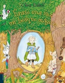 ÉRASE UNA VEZ UN BOSQUE MÁGICO | 9788414009826 | RIDDELL, CHRIS | Llibreria Aqualata | Comprar libros en catalán y castellano online | Comprar libros Igualada