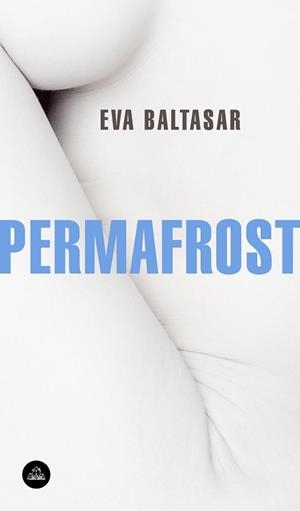 PERMAFROST | 9788439735144 | BALTASAR, EVA | Llibreria Aqualata | Comprar llibres en català i castellà online | Comprar llibres Igualada