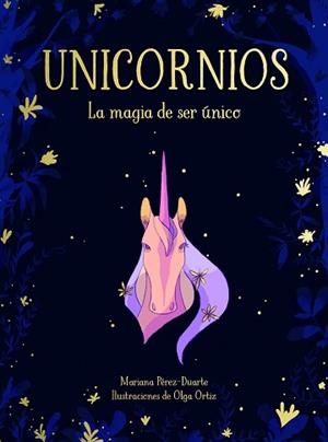 UNICORNIOS. LA MAGIA DE SER ÚNICO | 9788417424268 | PÉREZ-DUARTE, MARIANA | Llibreria Aqualata | Comprar libros en catalán y castellano online | Comprar libros Igualada